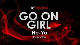 Go On Girl - Ne-Yo karaoke