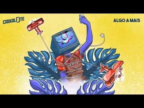 Caixalote - Algo a Mais