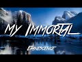 My Immortal - Evanescence (Lyrics) [HD] 