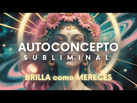 AUTOCONCEPTO │ PODEROSO Subliminal
