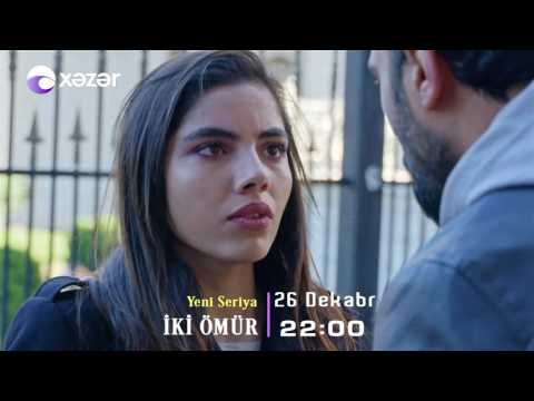 Anons İki Ömür serialı 26 dekabr 1-ci gün 22:00 da Xəzər tv-də