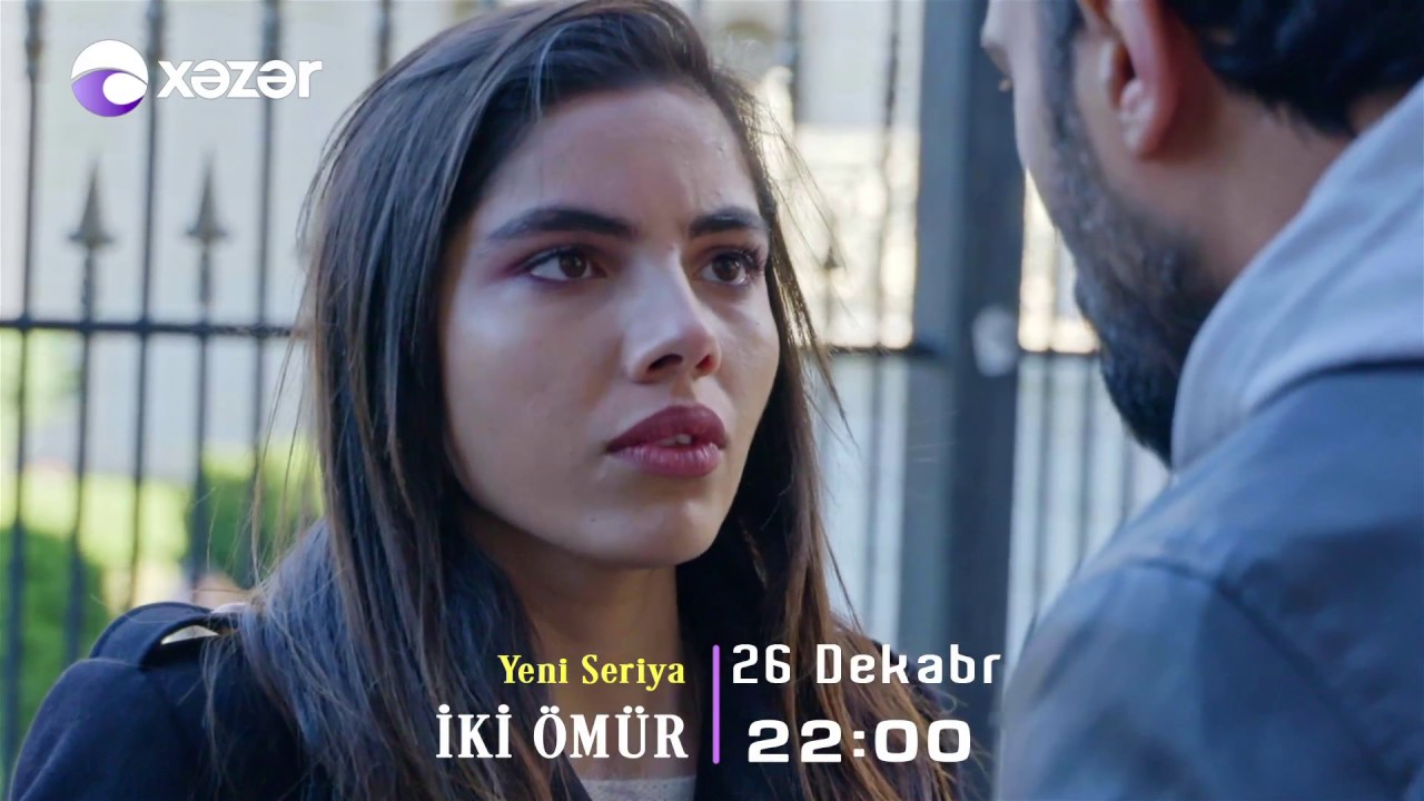 Anons İki Ömür serialı 26 dekabr 1-ci gün 22:00 da Xəzər tv-də