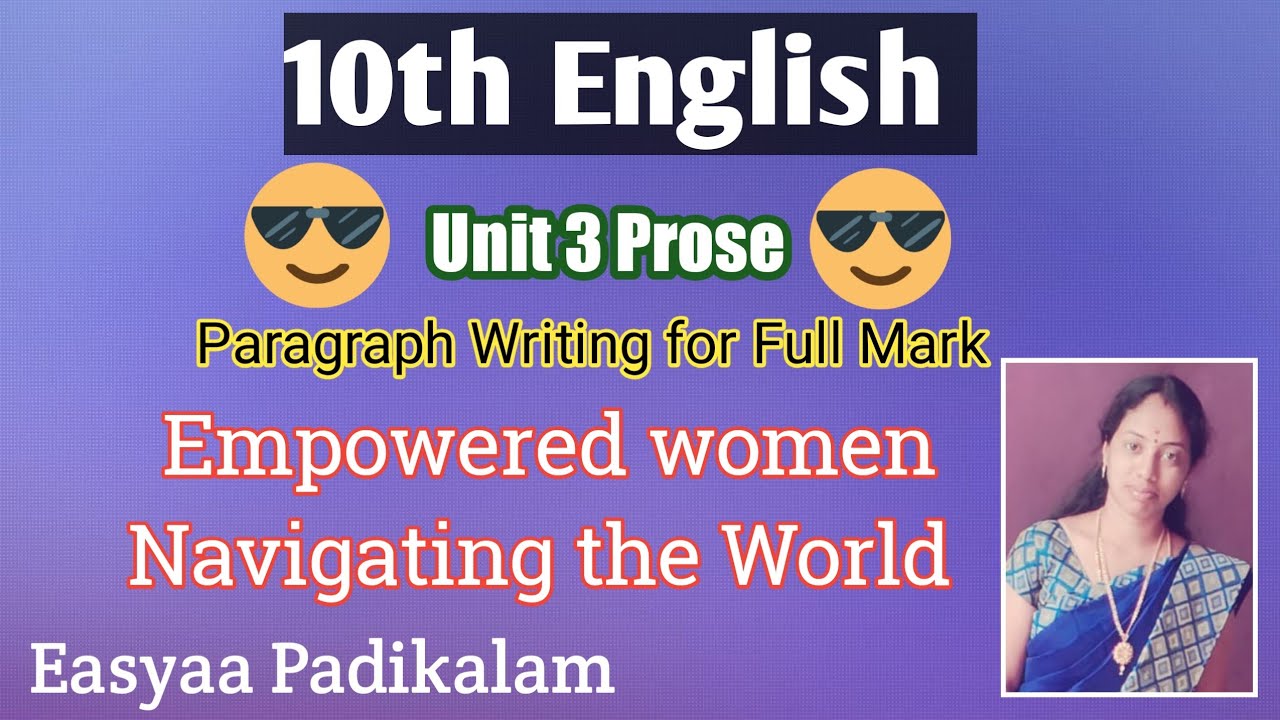 10th English - Unit 3 - Prose Paragraph - Empowered Women Navigating the World - Paragraph