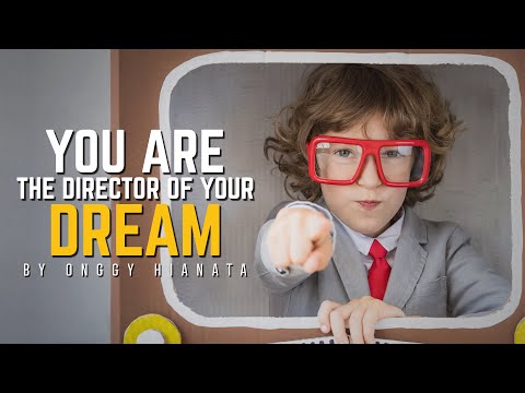 , title : 'You Are The Director Of Your Dream'