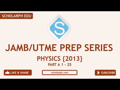 JAMB/UTME PHYSICS 2013 PART 1 of 2 Past Questions and Solutions