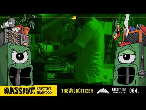 MASSIVE! Selector's Diary 064 - The Wild Citizen