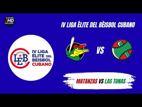 EN VIVO I Matanzas vs Las Tunas (Liga Élite del Béisbol Cubano)