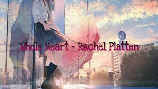 Whole Heart ▪ Rachel Platten [Lyric]