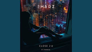 Close 2 U