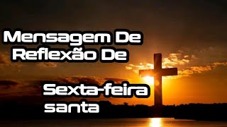 Sexta-feira Santa e a reflexão dos nossos atos