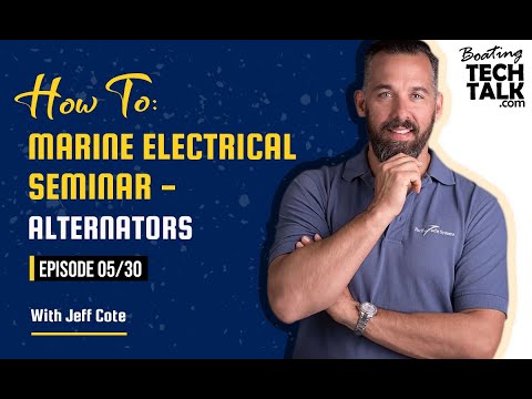 How To: Marine Electrical Seminar - Alternators - Ep 05/30