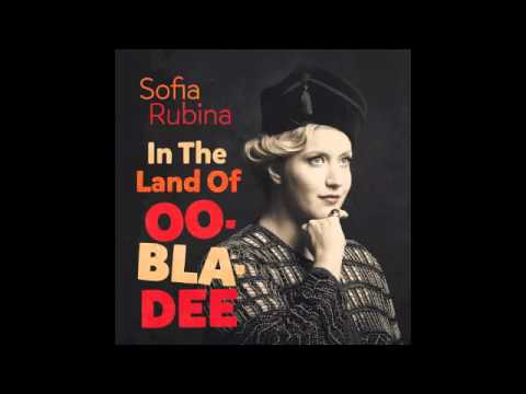 Sofia Rubina  " In The Land Of OO-BLA-DEE "