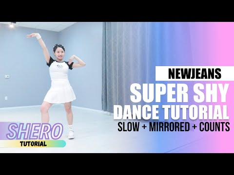 NewJeans (뉴진스) - “Super Shy" Dance Tutorial (Slow + Mirrored + Counts) | SHERO