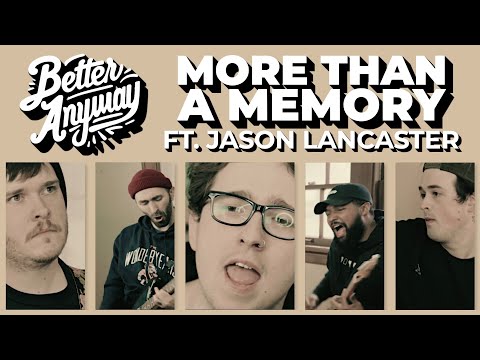 Better Anyway - More Than a Memory ft. Jason Lancaster (Official Music Video)