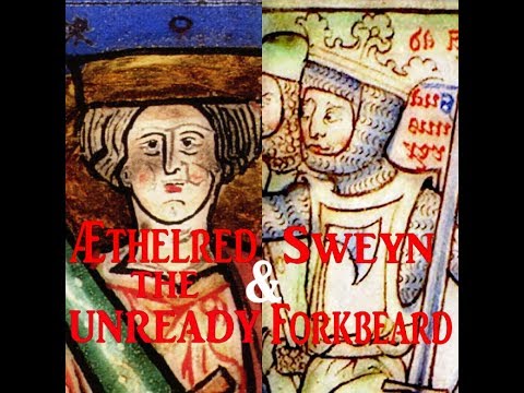 Kings of England part 3: Æthelred the unready & Sweyn Forkbeard