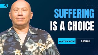 Bashar's Simple Secret to Ending Suffering (Channeled by Darryl Anka)