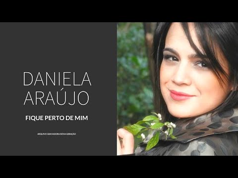 Daniela Araújo ft. Quarteto Hodsi - Fique perto de mim