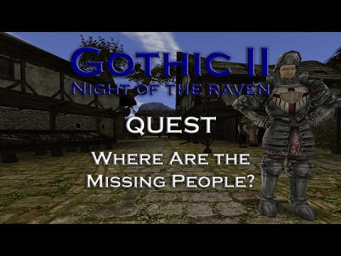 Gothic 2 Night of the Raven - Where Are the Missing People? - Quest