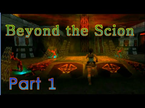 TRLE Beyond the Scion (part1) walkthrough