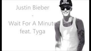 Justin Bieber - Wait For A Minute feat. Tyga Lyric Video