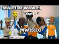 MACHIZI WAWILI Chapter 2 |part 5 Mwisho|