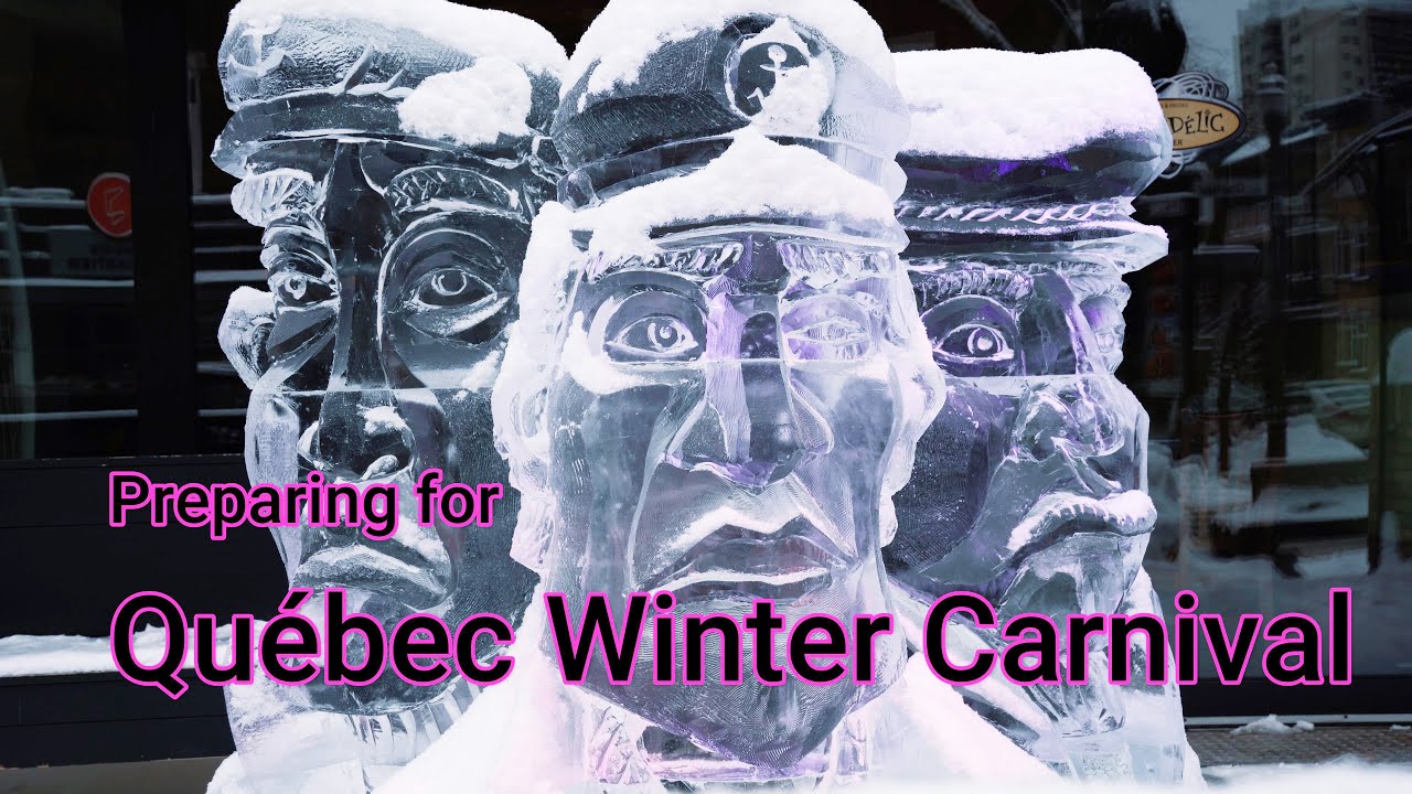 Preparing for Quebec Winter Carnival - Ice sculptures, Ice castle and Terrasse Dufferin Slides