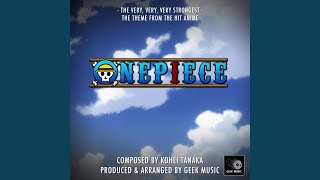 Onepiece - The Very, Very, Very Strongest - Main Theme