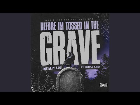 Before Im Tossed In The Grave