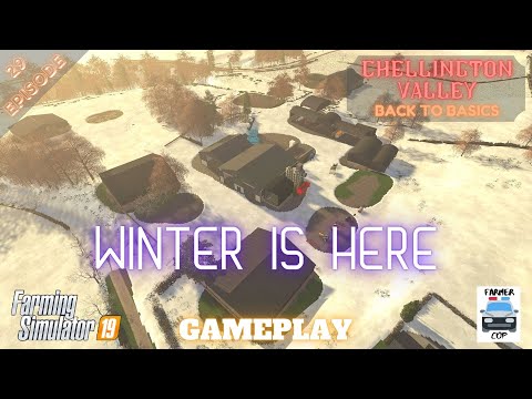 WINTER IS HERE - Chellington Valley Gameplay Episode 29 - Farming Simulator 19