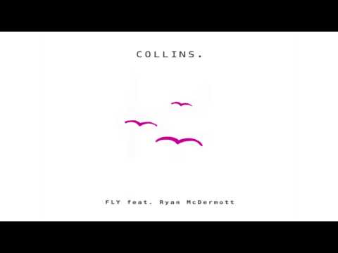 Collins - Fly Ft. Ryan Mcdermott