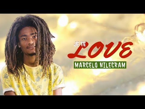 Marcelo Nilecram - Je Te Love