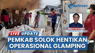 Pemkab Solok Hentikan Operasional Glamping Lakeside Alahan Panjang Imbas Kematian Pengunjung