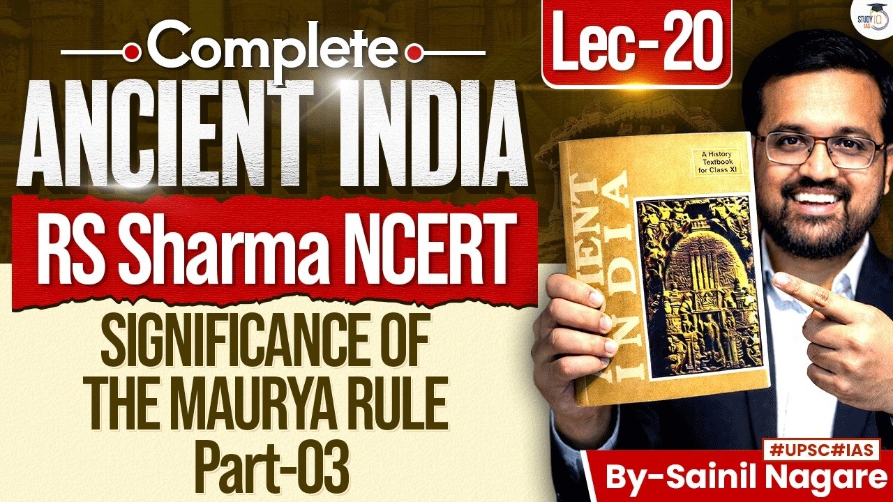 Ancient History from NCERT | Significance Of The Maurya Rule Part - 03 | RS Sharma, Lec 20 | StudyIQ
