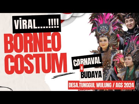 KARNAVAL Tunggulwulung | costum BORNEO by Borneo project Malang\\