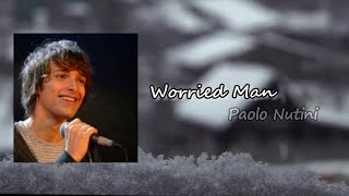 Paolo Nutini- Worried Man + Lyrics