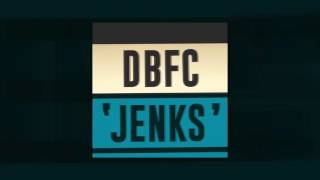 DBFC - Jenks (Official Audio)