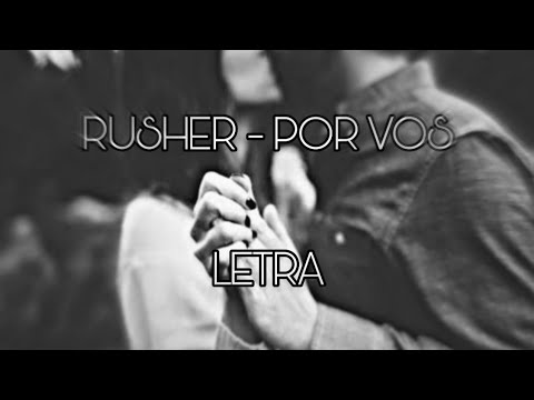 RUSHER - POR VOS ( Letra - Lyrics )