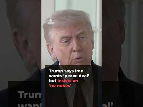 Trump says Iran wants ‘peace deal’ but insists on ‘no nukes’ | AJ#shorts