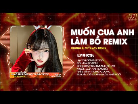 Lấy Cây Kim May Đồ Remix... Muốn Cua Anh Làm Bồ Remix - Dương Ái Vy x ACV Remix | Nhạc Trẻ Remix