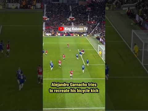 Alejandro Garnacho tries to recreate his bicycle kick | Manchester United 2-1 Chelsea