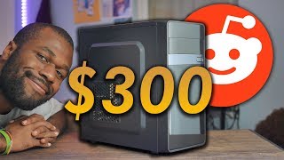 I Built a 6-core, $300 BEAST Using Reddit | OzTalksHW