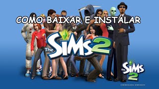 COMO BAIXAR THE SIMS 2 COMPLETO EM MENOS DE 7 MINUTOS!