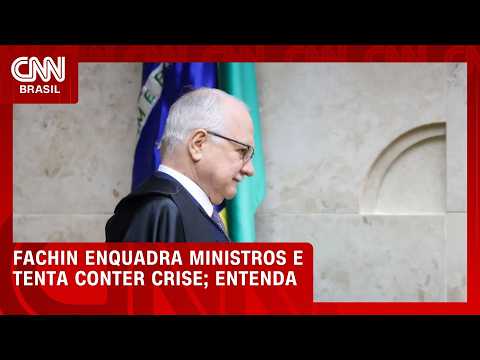 Fachin enquadra ministros e tenta conter crise; veja análise | CNN PRIME TIME