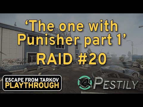 The One With Punisher Part 1 - Raid #20 - Full Playthrough Series - Escape from Tarkov