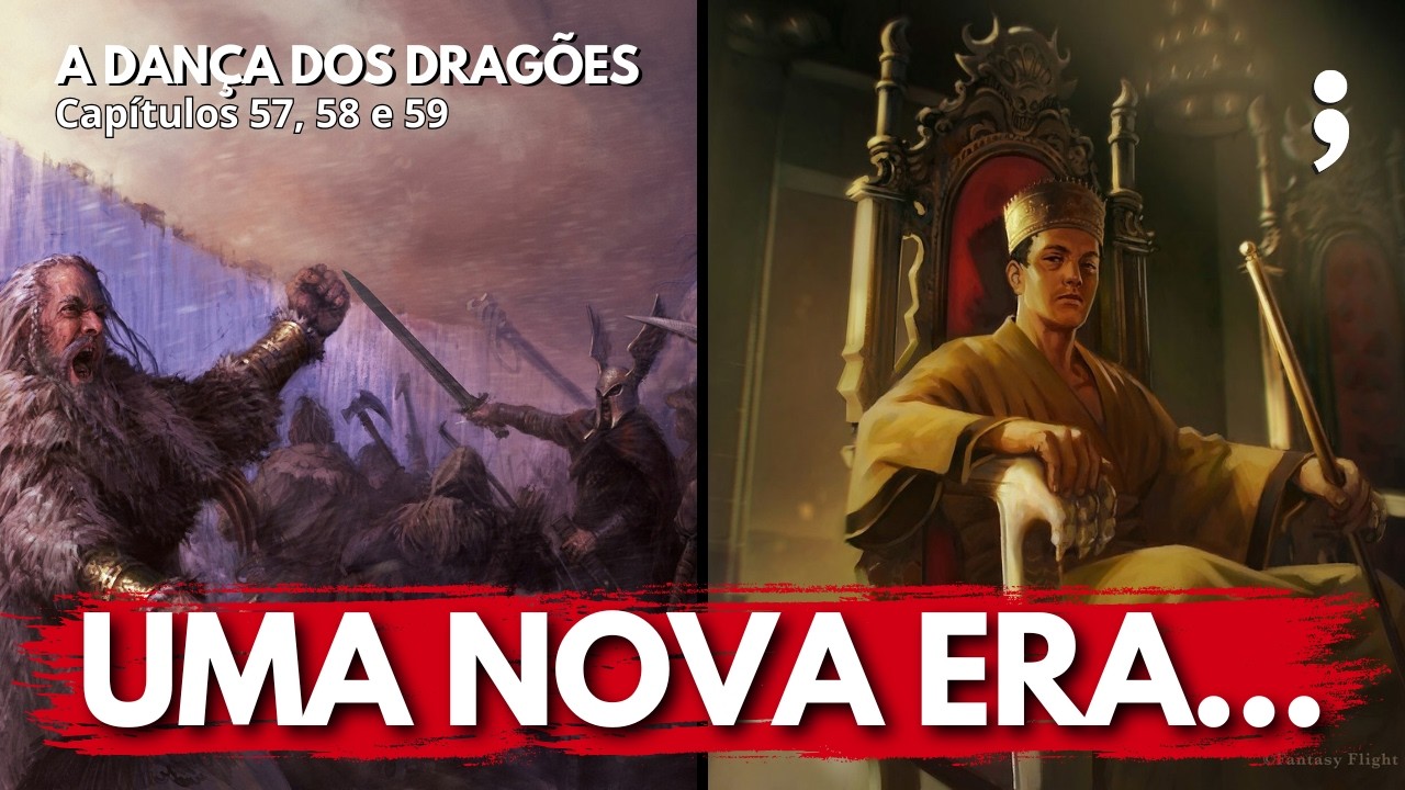 Uma nova era... | A Dança dos Dragões: Capítulos 57, 58 e 59 | CdC