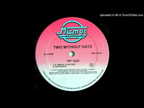 Two Without Hats - Try (Yazz E. 140th St. Club Yazz)