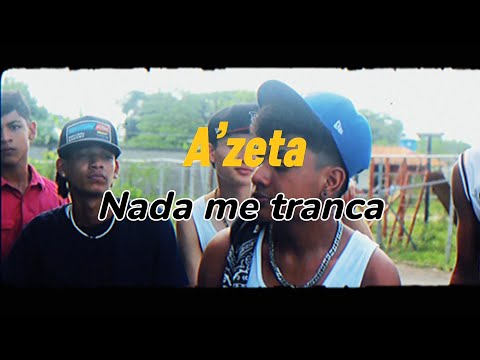 Azeta - Nada Me Tranca (Vídeo Oficial)