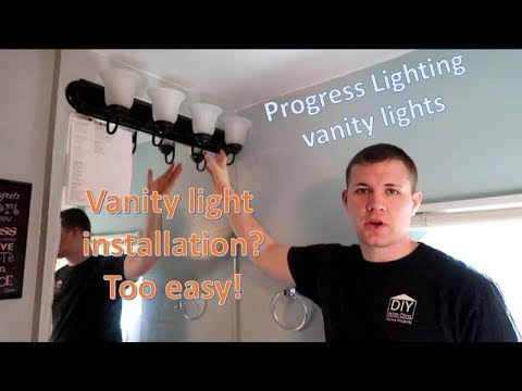 How to install or replace a vanity light/Progress lighting/ DIY with Chris