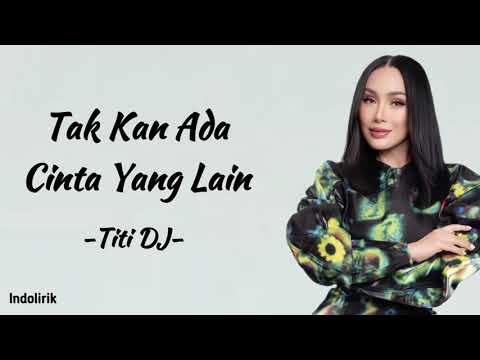 Titi DJ - Tak Kan Ada Cinta Yang Lain | Lirik Lagu