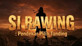 Download lagu Si Rawing : Pendekar Pilih Tanding (Eps. 01) mp3